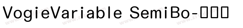 VogieVariable SemiBo字体转换 VogieVariable SemiBo字体转换
